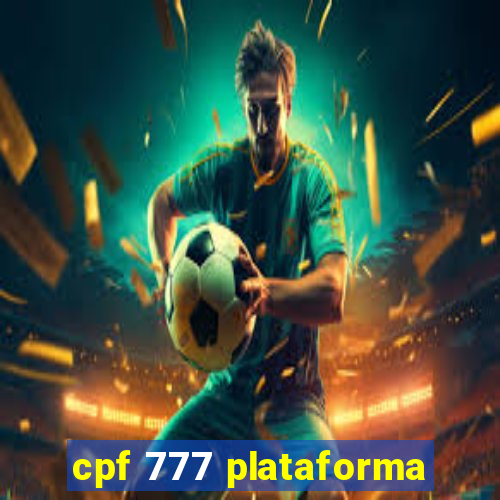 cpf 777 plataforma